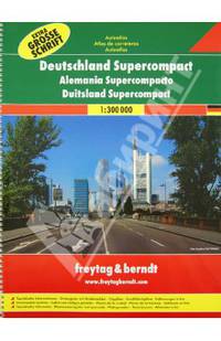 Deutschland Supercompact Autoatlas. Германия. Суперкомпактный атлас автодорог 1:300 000