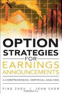 Option Strategies for Earnings Announcements: A Comprehensive, Empirical Analysis