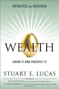 Wealth: Grow It and Protect It, Updated and Revised