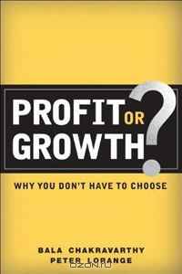 Profit or Growth?: Why You Don
