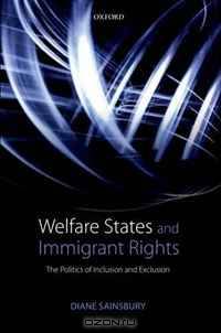 Welfare States and Immigrant Rights: The Politics of Inclusion and Exclusion