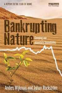 Bankrupting Nature: Denying Our Planetary Boundaries