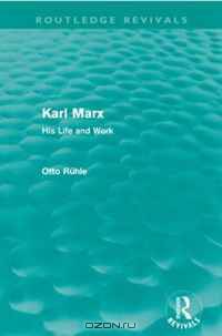 Karl Marx (Routledge Revivals): His Life and Work
