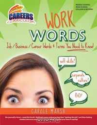 Work Words: Job/Business/Career Words and Terms You Need to Know! (Carole Marsh