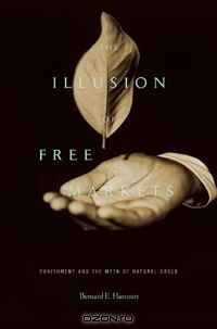 The Illusion of Free Markets: Punishment and the Myth of Natural Order