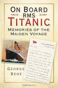 On Board RMS Titanic: Memories of the Maiden Voyage