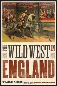 The Wild West in England (The Papers of William F. "Buffalo Bill" Cody)