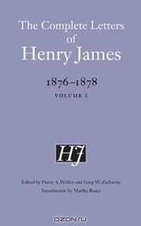 The Complete Letters of Henry James: 1876-1878: Volume 1