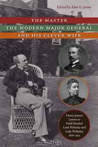 The Master, the Modern Major General, and His Clever Wife: Henry James