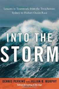 Into the Storm: Lessons in Teamwork from the Treacherous Sydney to Hobart Ocean Race