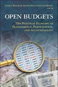 Open Budgets: The Political Economy of Transparency, Participation, and Accountability