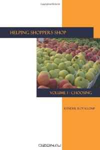 Helping Shoppers Shop: Volume 1: Choosing