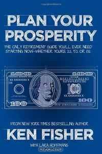 Plan Your Prosperity: The Only Retirement Guide You