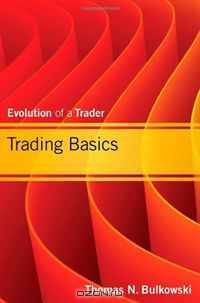 Trading Basics: Evolution of a Trader (Wiley Trading)