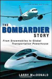 The Bombardier Story: From Snowmobiles to Global Transportation Powerhouse
