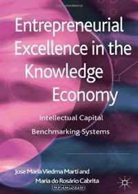 Entrepreneurial Excellence in the Knowledge Economy: Intellectual Capital Benchmarking Systems