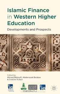 Islamic Finance in Western Higher Education: Developments and Prospects (Ie Business Publishing)
