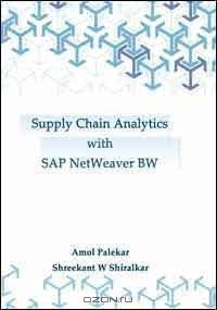 Supply Chain Analytics with SAP NetWeaver Business Warehouse