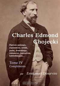 Charles Edmond Chojecki - Tome IV (French Edition)