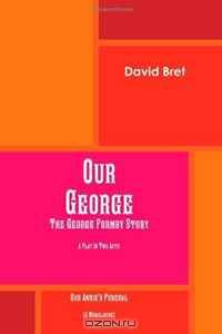 Our George: The George Formby Story A Two-Act Play Also featuring the monologue, Our Annie