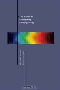 The Guide to Everlasting Employability