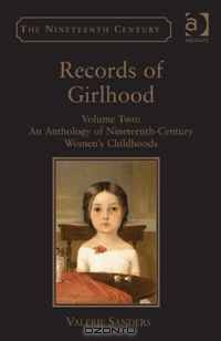 Records of Girlhood: Volume Two: an Anthology of Nineteenth-century Women