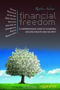 Financial Freedom: A Comprehensive Guide to Achieving Lifelong Wealth and Security
