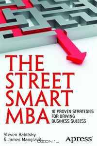 The Street Smart MBA: 10 Proven Strategies for Driving Business Success