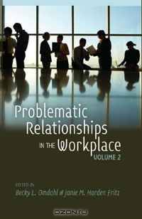 Problematic Relationships in the Workplace, Volume 2