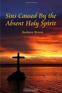 Sins Caused By the Absent Holy Spirit