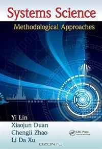 Systems Science: Methodological Approaches (Advances in Systems Science and Engineering (ASSE))