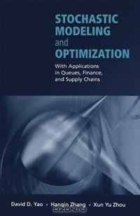 Stochastic Modeling and Optimization: With Applications in Queues, Finance, and Supply Chains