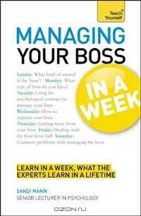 Managing Your Boss In a Week: A Teach Yourself Guide (Teach Yourself: Business)
