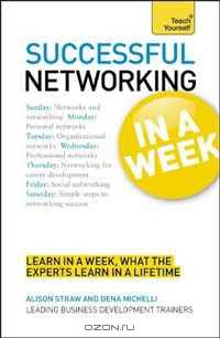 Successful Networking In a Week A Teach Yourself Guide (Teach Yourself: Business)