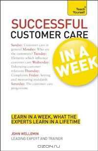 Successful Customer Care In a Week A Teach Yourself Guide (Teach Yourself: Business)