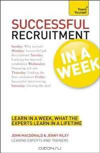 Successful Recruitment In a Week A Teach Yourself Guide (Teach Yourself: Business)