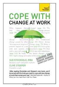 Cope with Change at Work A Teach Yourself Guide