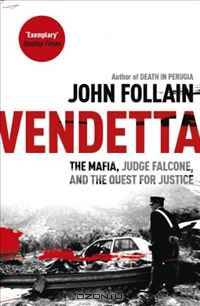 Vendetta: The Mafia, Judge Falcone, and the Quest for Justice