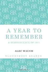 A Year to Remember: A Reminiscence of 1931 (Bloomsbury Reader)