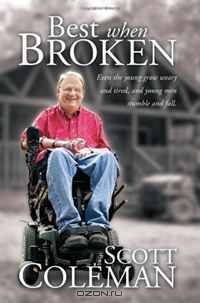 Best When Broken: Even the Young Grow Weary and Tired, and Young Men Stumble and Fall