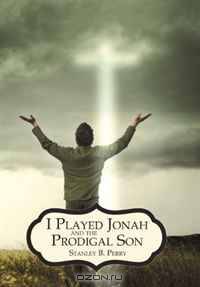 I Played Jonah and The Prodigal Son