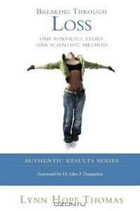 Breaking Through Loss: One Powerful Story One Scientific Method