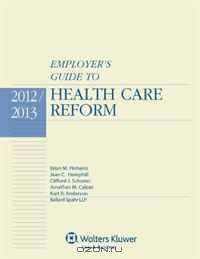 Employers Guide To Health Care Reform 2012 Edition