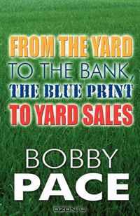 From the Yard to the Bank, the Blue Print to Yard Sales
