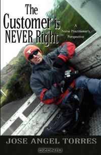 The Customer is NEVER Right: A Nurse Practitioner