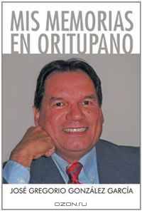 Mis Memorias en Oritupano