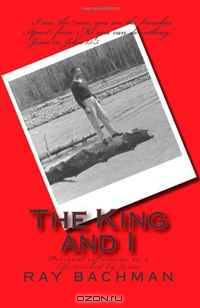 The King and I: Personal Reflections on a Life Touched by Jesus