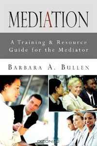 Mediation: A Training & Resource Guide for the Mediator