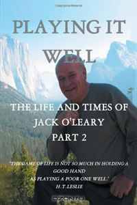 Playing It Well: The Life and Times of Jack O