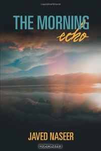 The Morning Echo: An Observation of Nature and Science